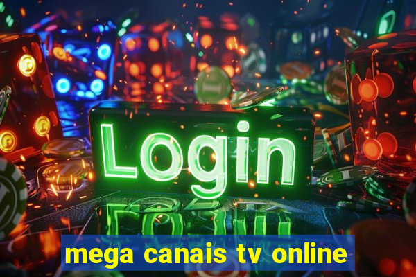 mega canais tv online